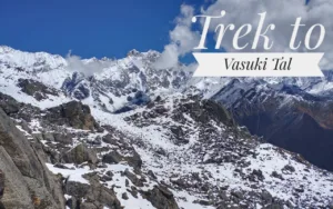 Read more about the article An Amazing Trek to the Pristine Lake Vasuki Tal !
